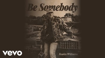 Austin Williams - Be Somebody (Official Audio)