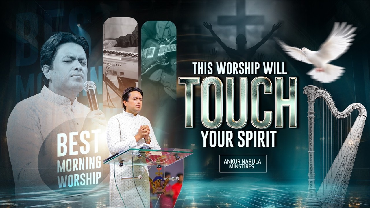 THIS WORSHIP WILL TOUCH YOUR SPIRIT | MORNING WORSHIP |  @AnkurNarulaMinistries  05-03-2026