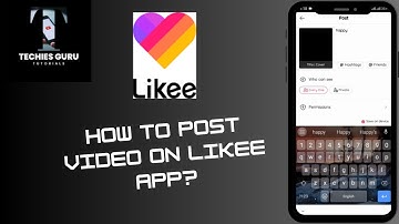 How To Post Video On Likee App?