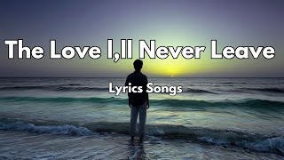 The Love L,Ll Never Leave💋|New Love Romantic English Songs 2026