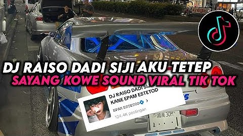 DJ RAISO DADI SIJI  AKU TETEP SAYANG KOWE SOUND 𝙴𝙿𝙰𝙼 𝙴𝚂𝚃𝙴𝚃𝙾𝙳 VIRAL TIK TOK TERBARU 2023