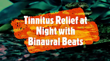 Tinnitus Relief Night time - with Binaural Beats - Deep Theta for Sleep and Meditation