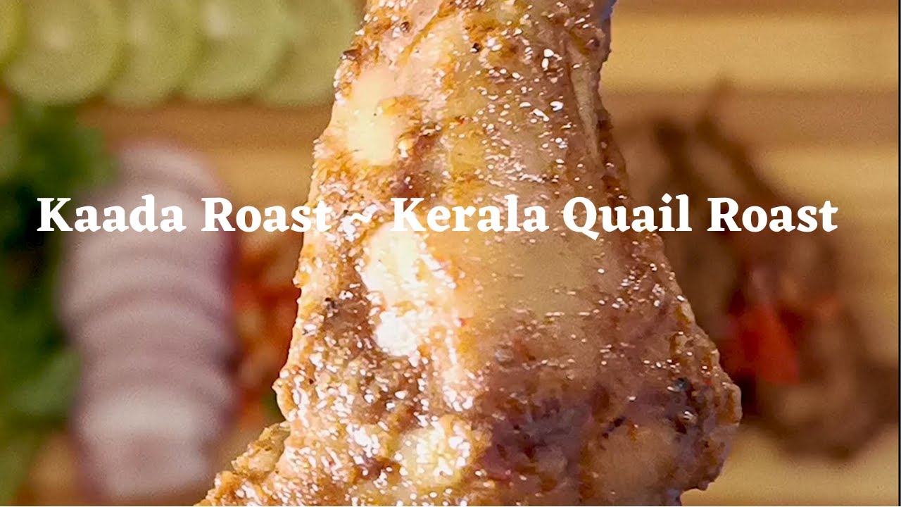 Kaada Roast ~Kerala Quail Roast  