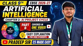 Class 9 AI Chapter 2 | AI Project Cycle (Part B) 🔥 Full Chapter in One Shot | CBSE 2026-27