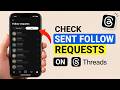 How to Check Sent Follow Requests on Threads (View Pending Follow Requests)