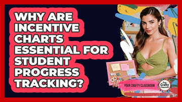 Why Are Incentive Charts Essential For Student Progress Tracking? - Your Crafty Classroom