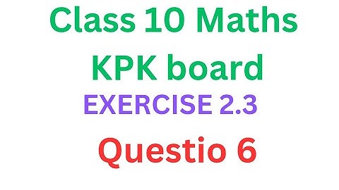 class 10 maths exercise 2.3 | exe 2.3 Question 6