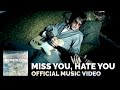 Miniature de la vidéo de la chanson Miss You, Hate You