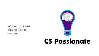 Java Tutorial Series P1. Introduction of Java - CS Passioante