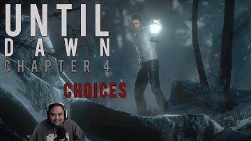 CHOICES | Until Dawn | Chapter 4