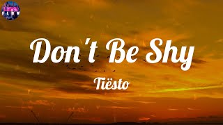 Tiësto - Don't Be Shy (Lyrics) ~ La, la, la, la, la