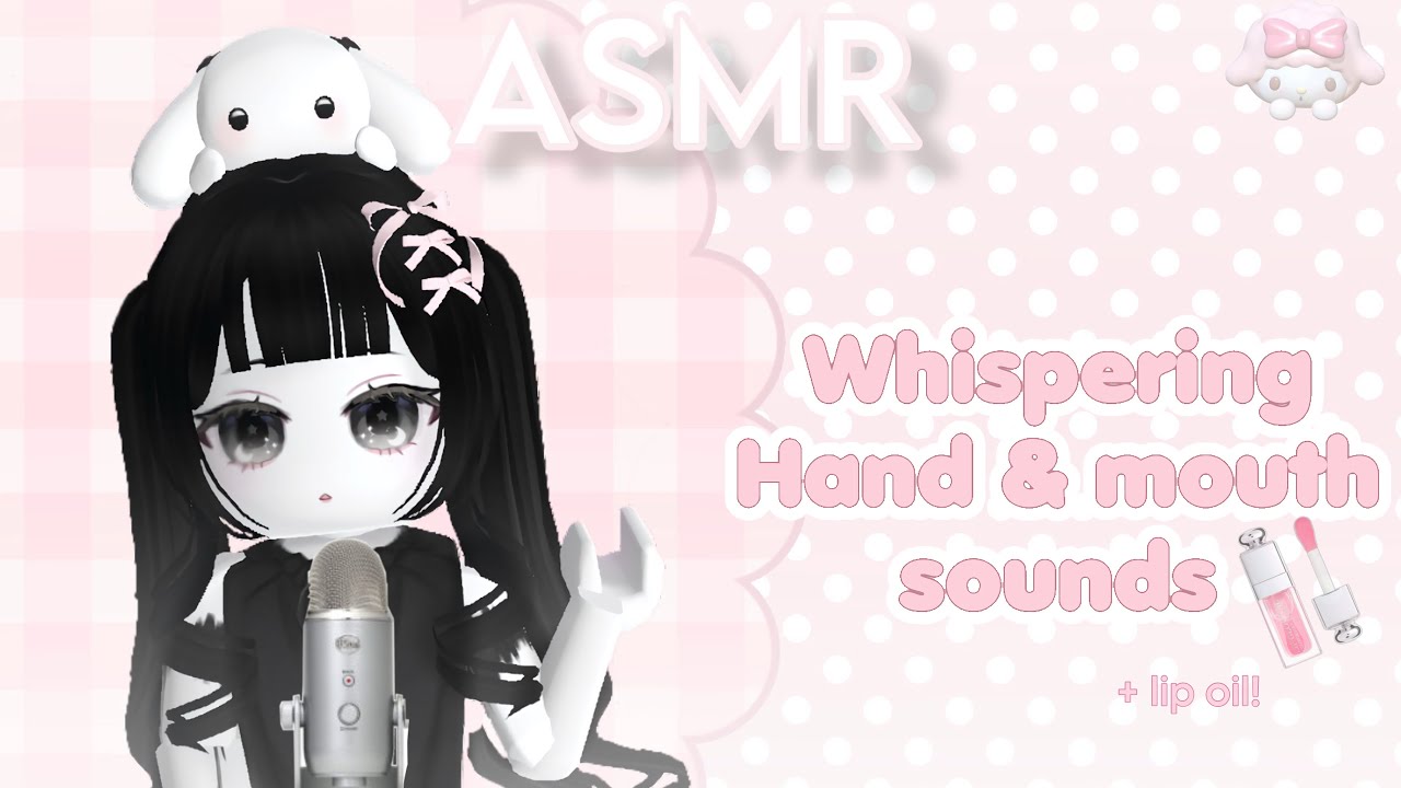 Roblox ASMR - WHISPERING and MOUTH SOUNDS  w lip oil! 🎀 + tico tico
