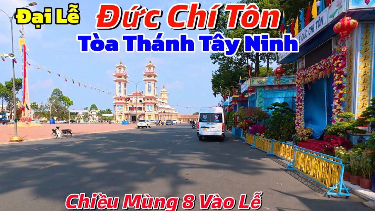 Khám phá Tòa Thánh Tây Ninh trước ngày Đại Lễ Đức Chí Tôn mùng 9 tháng giêng
