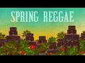 Spring Reggae Mix 2021🌴 Chill Reggae Relax, Chill Out Music