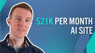 How I Grew My AI Site to $21k+ Per Month In Under 12 Months