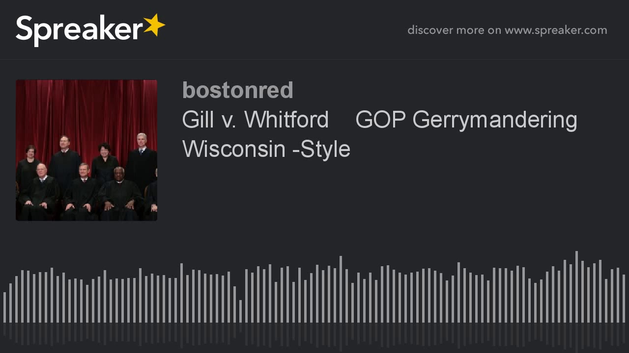 Gill v. Whitford GOP Gerrymandering Wisconsin Style YouTube