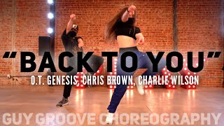 "Back To You" | @otgenesis @ChrisBrownTV | @GuyGroove Choreography