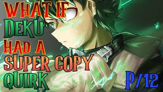 What If Deku Had A Super Copy Quirk Part 12