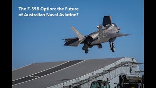 The F35B Option: the Future of Australian Naval Aviation?