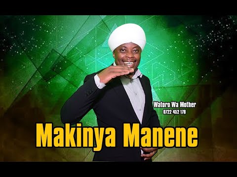 MAKINYA MANENE BY WATORO WA MOTHER OFFICIAL VIDEO