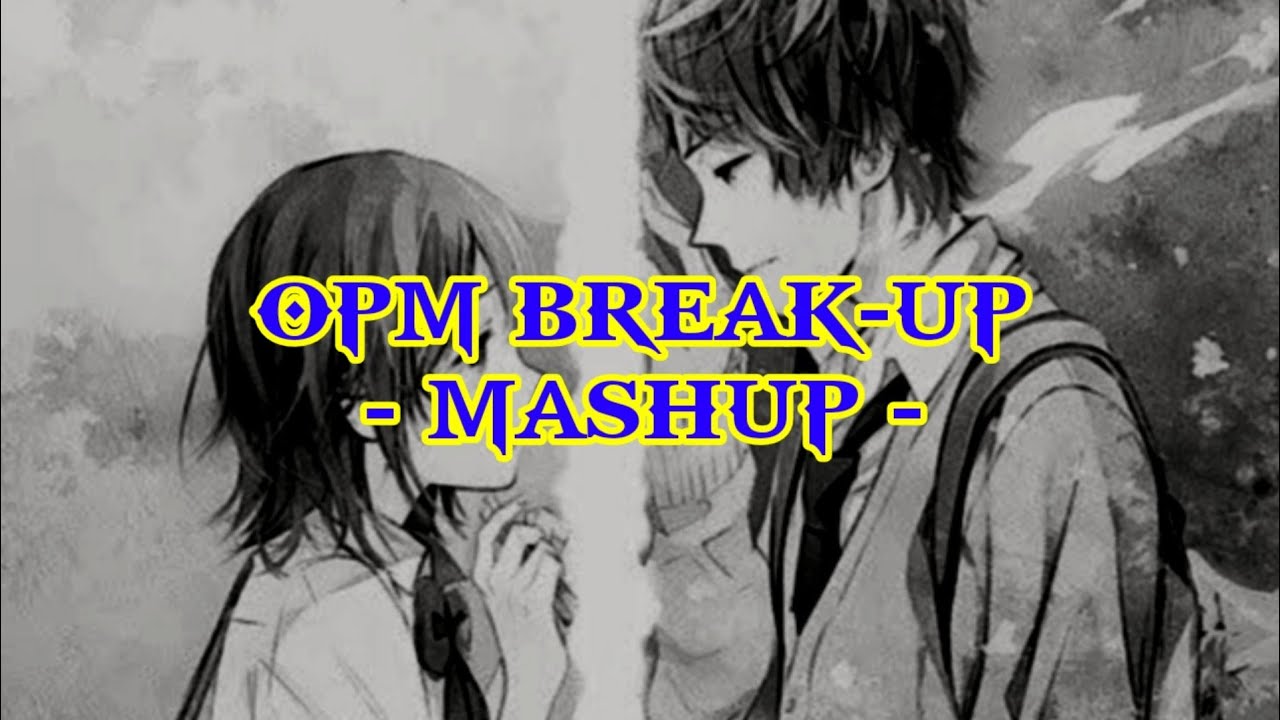OPM BREAK-UP - Jordan Keil & Jun Sisa Mashup ( Lyrics )