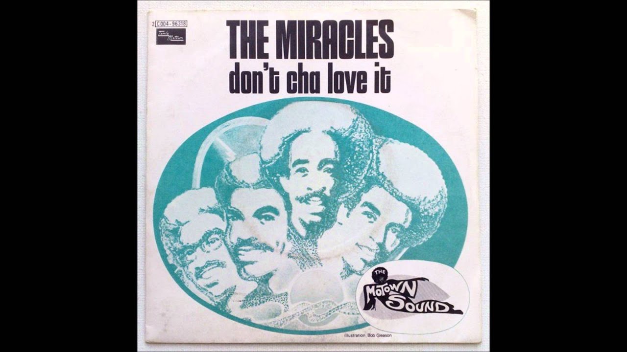 THE MIRACLES / DON'T CHA LOVE IT (7