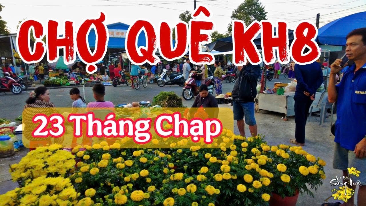 Ngày 23 tháng Chạp, Đưa Ông Táo Về Trời | Đi Chợ Quê, xem giá Hoa, Dưa Hấu.