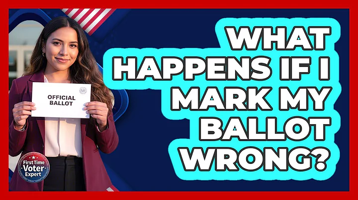 What Happens If I Mark My Ballot Wrong?