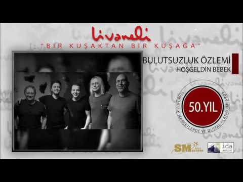 Bulutsuzluk Özlemi - Hoşgeldin Bebek (Livaneli 50. Yıl Özel)