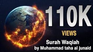 Heart Touching Recitation : Surah Waqiah -  Muhammad Taha al Junaid