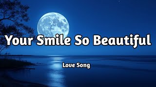 Your Smile So Beautiful 😍 (Lyrics Video) | Romantic Love Song 💖 | New English Song 2025