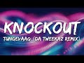 Tungevaag Knockout Da Tweekaz Remix Lyrics mp3