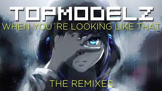 Download Lagu Topmodelz - When You´re Looking Like That (Benjiro Remix) MP3