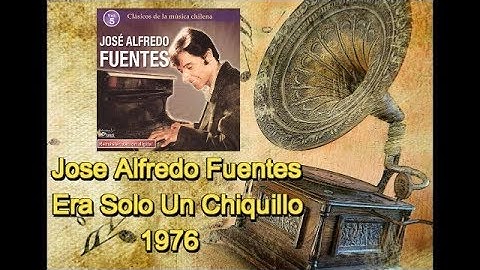 Jose Alfredo Fuentes - Era Solo Un Chiquillo