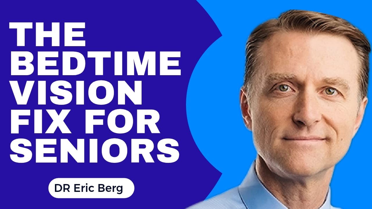 The Bedtime Vision Fix for Seniors || Dr Eric Berg || Motivation Speech ||