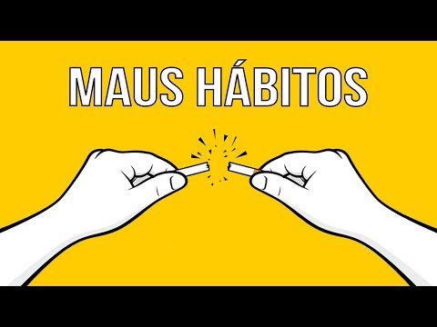 Vídeo: Como Se Livrar De Maus Hábitos