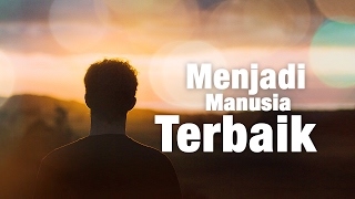Menjadi manusia Terbaik - Ustadz Taufiq
