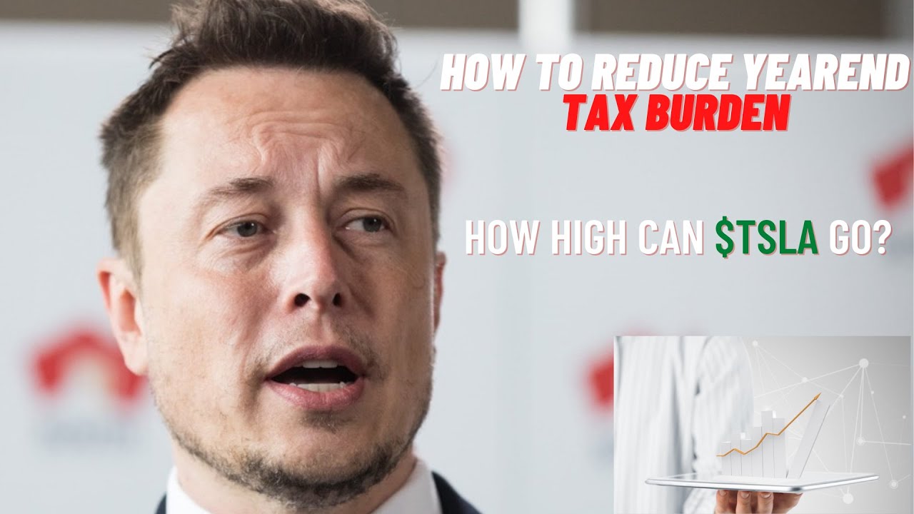 How to reduce yearend tax burden? How high can $Tesla stock go? - YouTube
