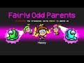 *NEW* FAIRLY ODD PARENTS ROLE in AMONG US!