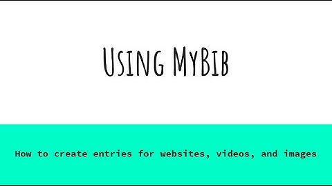 Using MyBib for Citing Websites, Videos, and Images