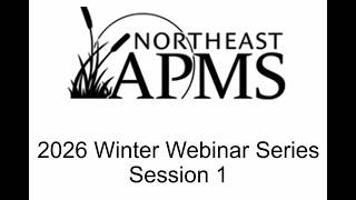 Northeast Aquatic Plant Management Society Winter Webinar 2026 - Session 1 / Lake Management