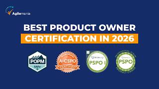 Top 4 Product Owner Certification For 2026 | Product Owner | PSPO | CSPO | POPM | Agilemania