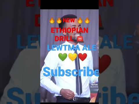 🔥NEW ETHIOPIAN DRILL