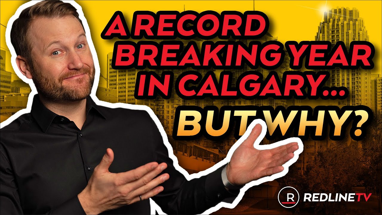 2021: A Record Breaking Year in Calgary Real Estate... But Why?