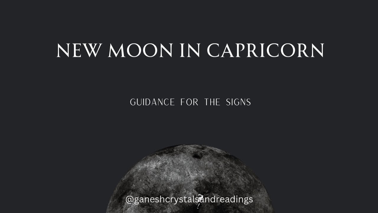 New Moon in Capricorn - YouTube