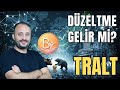 TRALT Hissesi Kritik Bölgede! Devam mı Düzeltme mi?