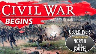 Objective 6 --  The Civil War Begins: Comparing the North and South