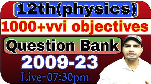 12th Physics Vvi Objective 2024//Question Bank 2009-24//