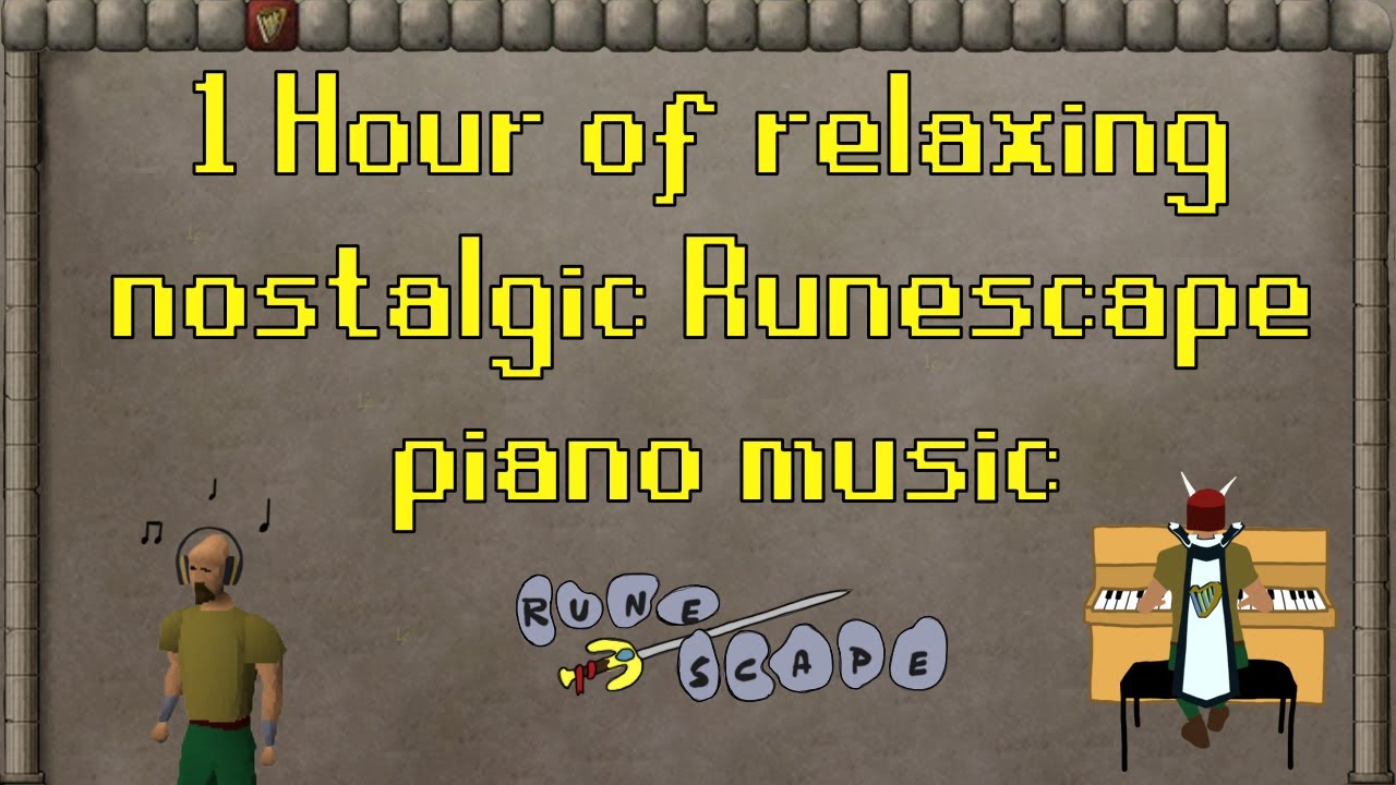 1 Hour of relaxing and nostalgic Runescape piano music