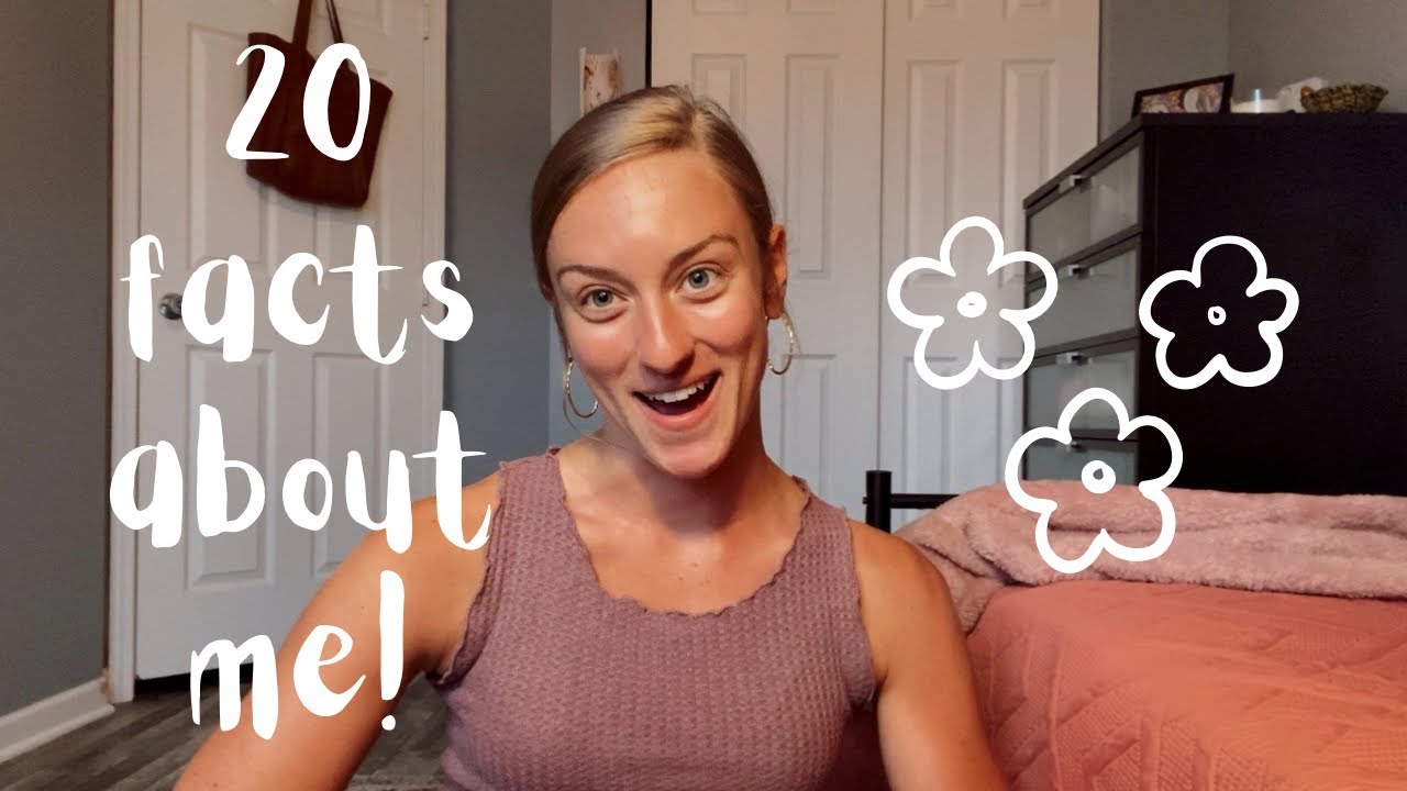 20 Random Facts About Me - YouTube